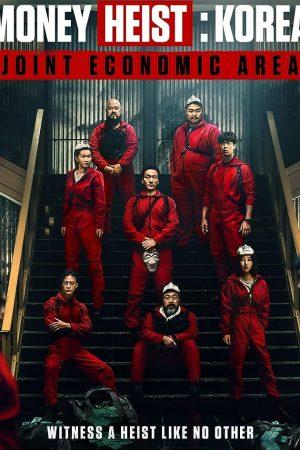 poster Phi Vụ Triệu Đô: Hàn Quốc (2022) Money Heist: Korea - Joint Economic Area