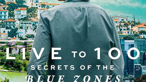 poster Sống đến 100: Bí quyết của Blue Zones Live to 100: Secrets of the Blue Zones
